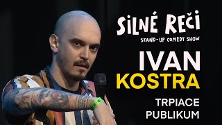 Ivan Kostra a trpiace publikum