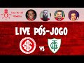 Live Pós-jogo - Inter x América-MG