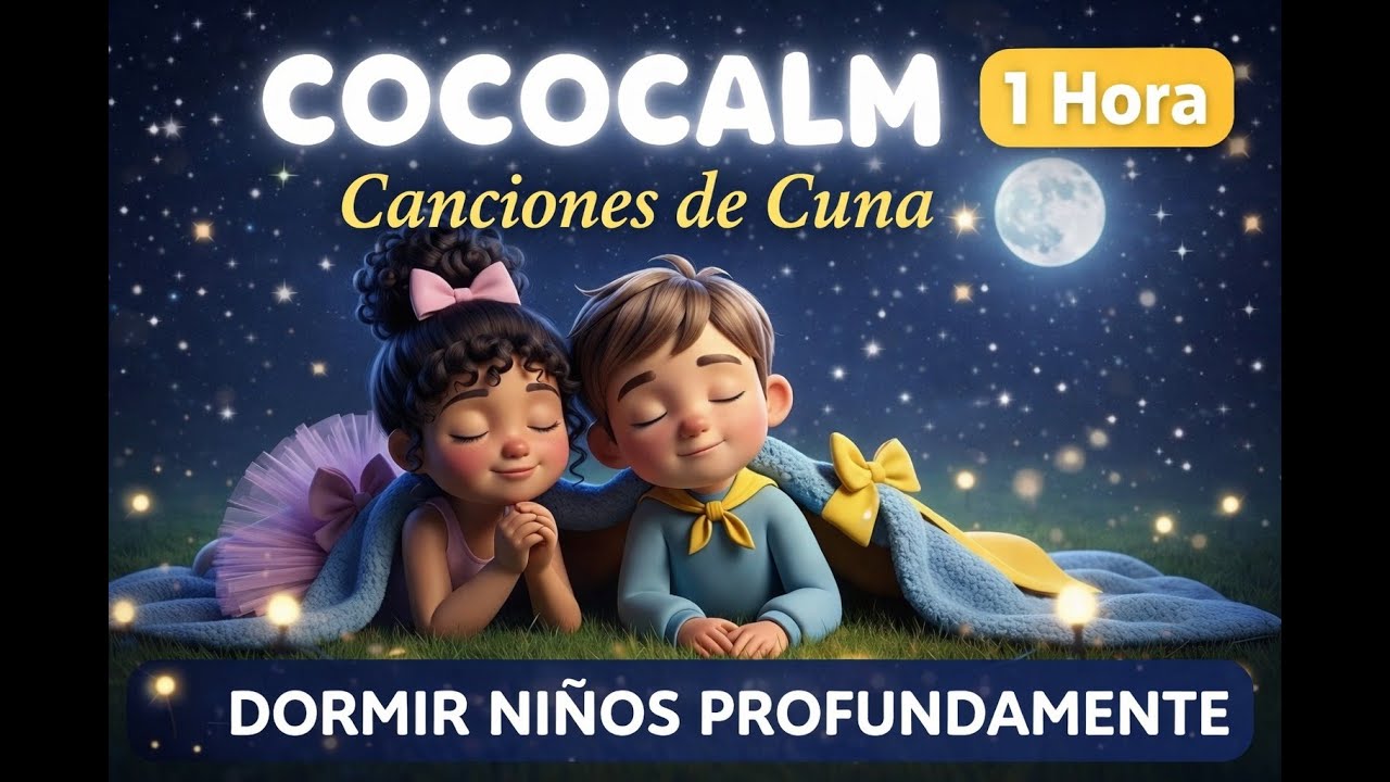 COCOCALM 🌙 Nanas de Afirmación | Canciones para Dormir