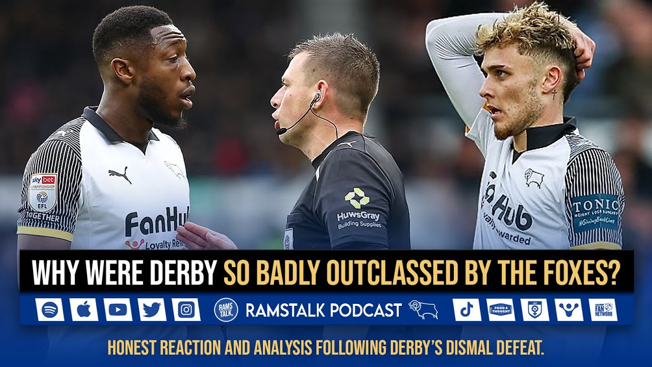 Why Were Derby So Badly Outclassed By The Foxes?