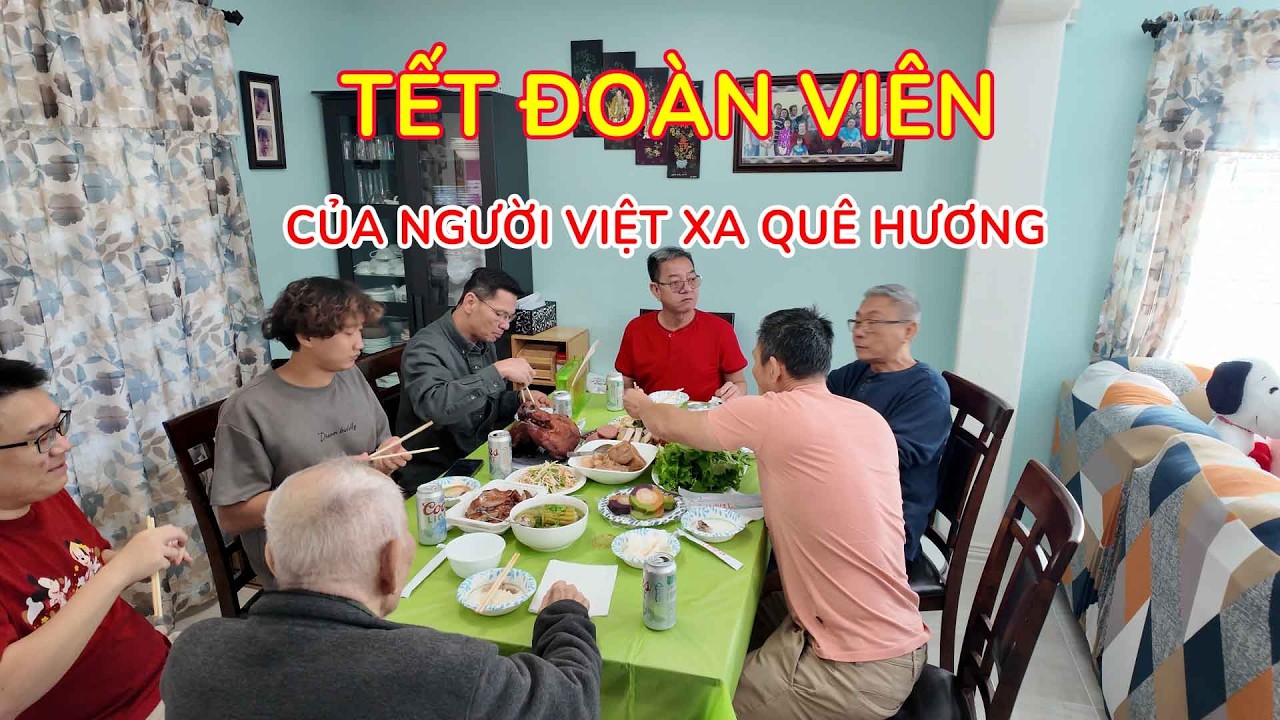 Tết Đoàn Viên Của Người Việt Nam Xa Quê Hương.