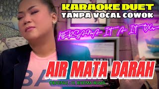 Download lagu AIR MATA DARAH - H. RHOMA IRAMA || KARAOKE DUET TANPA VOCAL COWOK ~ BERSAMA ITA ITOXS