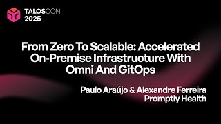 Promptly: From Zero to Scalable: Accelerated On-Premise Infrastructure with Omni and GitOps