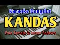 KANDAS - KARAOKE || NADA PRIA COWOK / DUET || Dangdut Original || Audio HQ || Live Keyboard