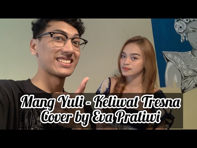 Mang Yuli - Keliwat Tresna Cover ( by Eva Pratiwi ) class=