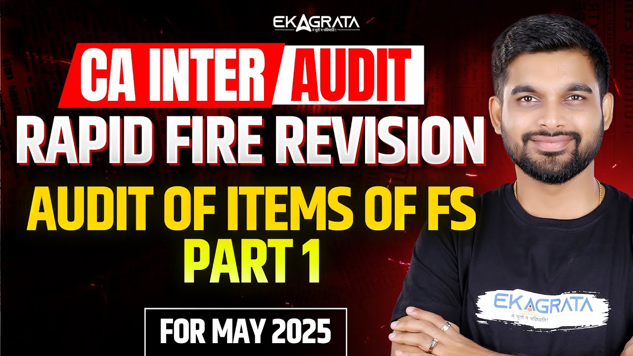 Audit of Items of FS CA Inter | Part 1 | CA Inter Audit May 25 Revision ...