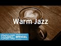 Warm Jazz: Peaceful Coffee Day - Cozy Jazz Background Music for Reading, Good Mood