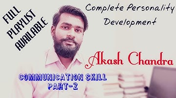 Communication Skill Part-2 Complete Personality Development by: Akash Chandra || FULL PLAYLIST ||