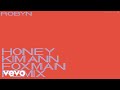 Robyn - Honey (Kim Ann Foxman Remix / Audio)