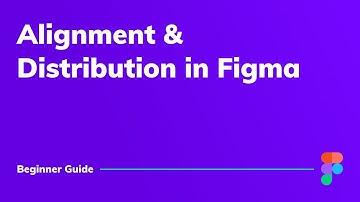 Figma Tutorial: Alignment & Distribution