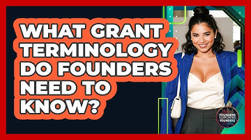 What Grant Terminology Do Founders Need To Know? - Founders Supporting Founders