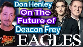Don Henley On Deacon Frey's Future With The Eagles chords