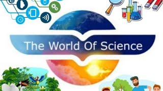 WHAT IS SCIENCE? | INTRODUCTION TO SCIENCE AND TECHNOLOGY | CHANNEL INTRODUCTION | WORLD OF SCIENCE