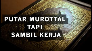 MENDENGARKAN AL-QUR'AN SAMBIL KERJA | USTADZ IRSYAD RAFI, LC