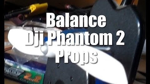 How to balance prop DJI Phantom 2 / Vision