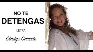 NO TE DETENGAS (Lyric Video) - GLADYS GARCETE chords