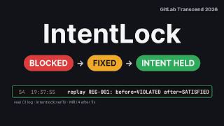 IntentLock — Keep Human Intent Intact from Issue to Production | GitLab Transcend 2026