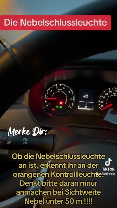 Woran Können Sie Erkennen Dass Die Nebelschlussleuchte Die Nebelschlussleuchte woran erkenne ich denn ob sie an ist vor allen