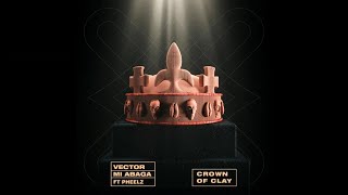 Vector, M.I. Abaga - Crown Of Clay (Feat. Pheelz) [Official Audio] |G46 AFRO BEATS