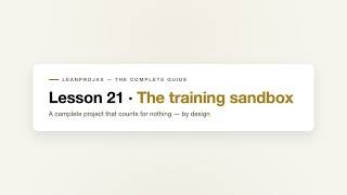 Lesson 21 · The training sandbox — LeanProjax: The Complete Guide