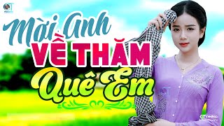 Mời Anh Về Thăm Quê Em - LK Dân Ca Miền Tây 2025, Nhạc Trữ Tình Quê Hương Chọn Lọc - Dân Ca Miền Tây