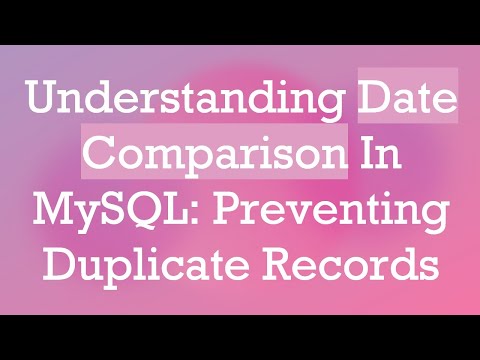 Understanding Date Comparison In MySQL: Preventing Duplicate Records