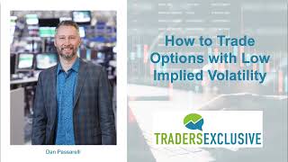 How to Trade Options with Low Implied Volatility