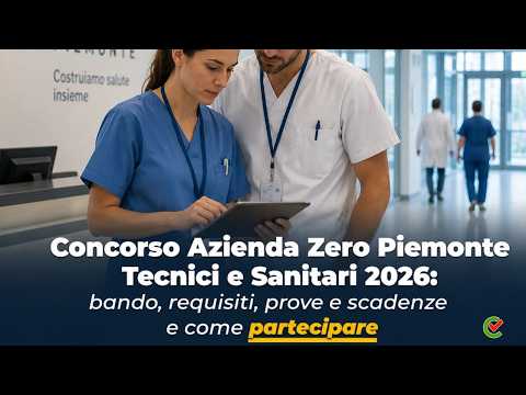Video Concorso Azienda Zero Piemonte 2026: 544 Posti Sanitari e Tecnici