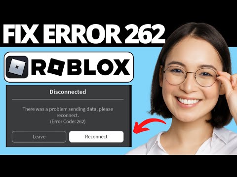 How To Fix Roblox Error Code 262 - Fix There Was A Problem Sending Data