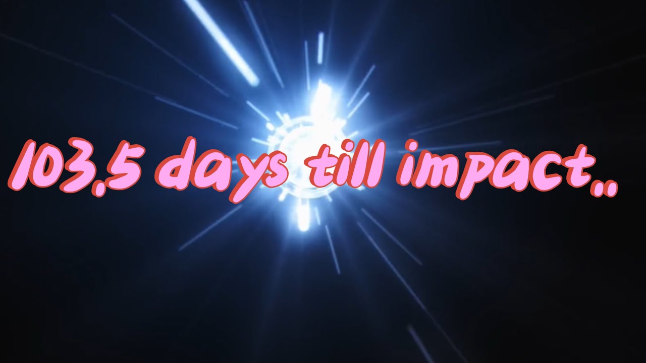 103.5 days till impact… - YouTube