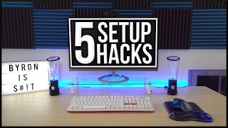 5 Setup Hacks! (#20)