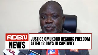 Justice Omukoro Regains Freedom After 12 Days In Captivity