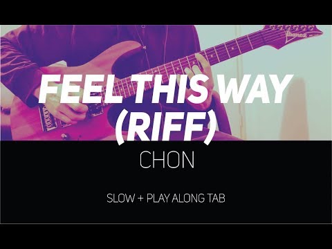 CHON - Feel this way riff (slow + Play Along Tab)