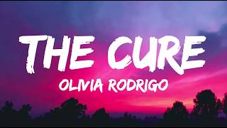Olivia Rodrigo - the cure (Lyrics)