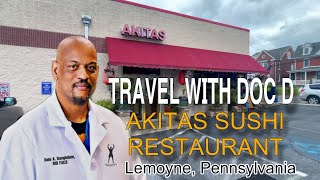 Travel with Doc D : Akita’s Sushi Restaurant, Lemoyne Pennsylvania