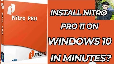 Install NITRO PRO 11 on Windows 10 in JUST Minutes