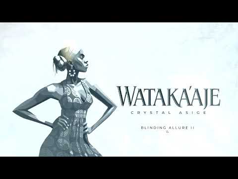 Crystal Asige - Wataka'aje