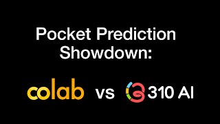 Pocket Prediction Showdown: Colab vs. 310 Copilot