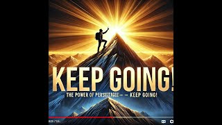 The Power of Persistence – Keep Going!