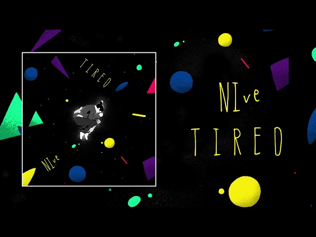 NIve - Tired | Official Audio class=