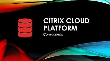 Citrix Cloud Platform Components