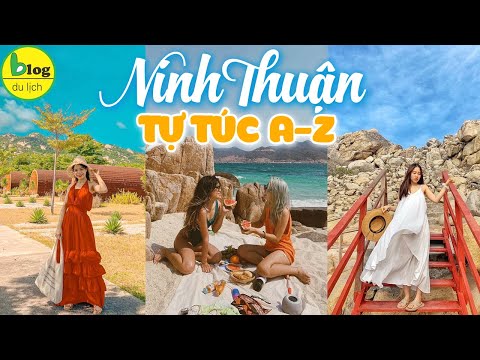 Du lịch Ninh Thuận 2021 chi tiết cho người đi lần đầu