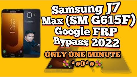 Samsung J7 Max (SM G615F) Google FRP Bypass 2022 💐100%💐Unlock tool