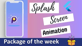 Flutter Animated Splash Screen with different animations ( Package of the Week 🎁)