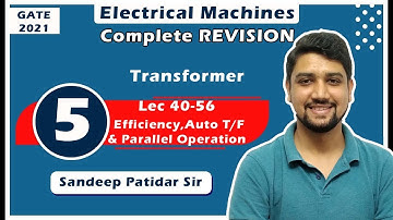 Lec 05 Efficiency, Auto Transformer & Parallel Operation || Single Phase Transformer || GATE 2021