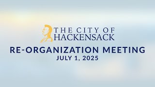Hackensack Re-Organization Meeting (Noon Session) - July 1st 2025