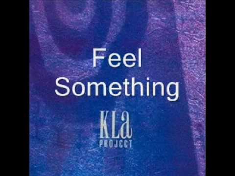 Kla Project Feel Something Youtube