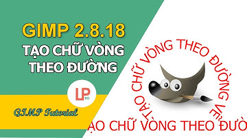 [GIMP 2.8 tutorial] Tạo chữ vòng theo đường vẽ trong GIMP