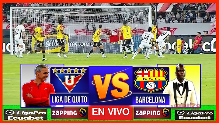 LIGA DE QUITO VS BARCELONA LIGAPRO ECUABET 2025 LIVE