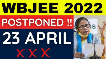 WBJEE 2022 Postponed | WBJEE 2022 | WBJEE 2022 Exam Date | JEE MAINS 2022